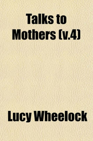 Cover of Talks to Mothers (V.4)