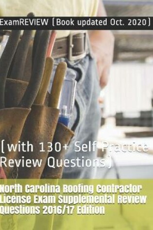 Cover of North Carolina Roofing Contractor License Exam Supplemental Review Questions 2016/17 Edition