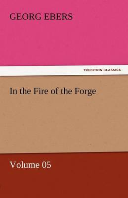 Book cover for In the Fire of the Forge - Volume 05