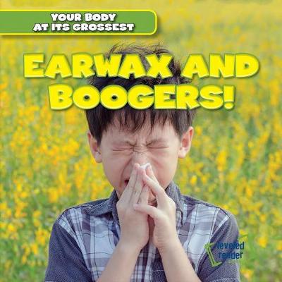 Book cover for Earwax and Boogers!