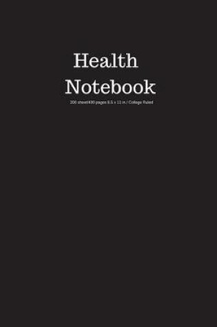 Cover of Health Notebook 200 Sheet/400 Pages 8.5 X 11 In.-College Ruled