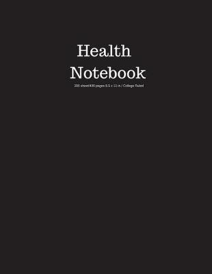 Book cover for Health Notebook 200 Sheet/400 Pages 8.5 X 11 In.-College Ruled