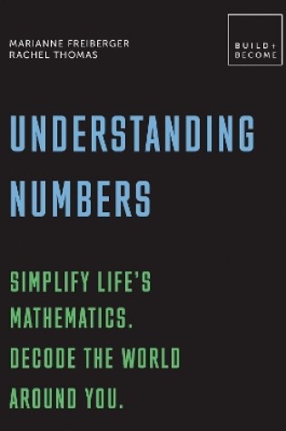 Cover of Understanding Numbers: Simplify life's mathematics. Decode the world around you.