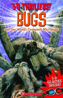 Cover of 3D Thrillers: Bugs and the World's Creepiest Microbugs