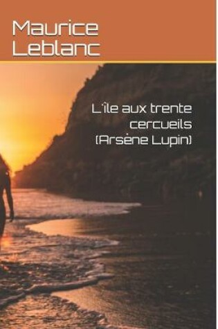 Cover of L'�le aux trente cercueils (Ars�ne Lupin)