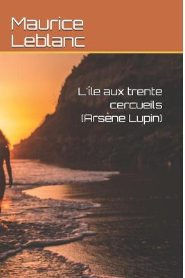 Book cover for L'�le aux trente cercueils (Ars�ne Lupin)