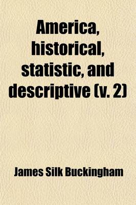 Book cover for America, Historical, Statistic, and Descriptive Volume 2