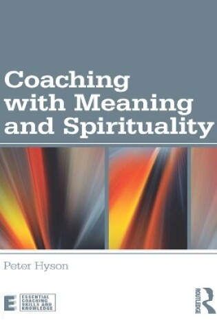 Cover of Coaching with Meaning and Spirituality