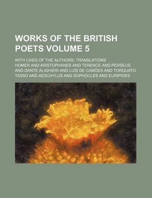 Book cover for Works of the British Poets Volume 5; With Lives of the Authors; Translations