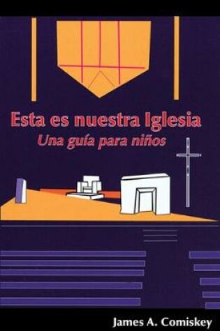 Cover of Esta Es Nuestra Iglesia