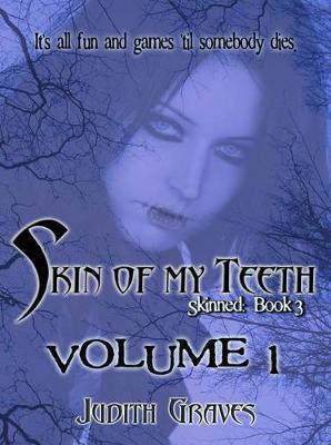 Book cover for Skin of My Teeth: Volume 1 (Skinned