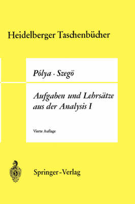 Book cover for Polya, G. Szego, G. Aufgaben Und Lehrsatze Aus Der Analysis