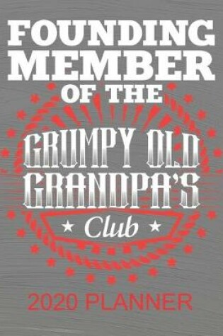 Cover of Founding Member Of The Grumpy Old Grandpa's Club - 2020 Planner