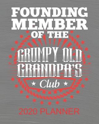 Book cover for Founding Member Of The Grumpy Old Grandpa's Club - 2020 Planner