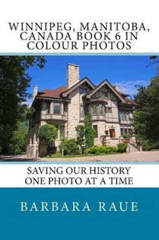 Cover of Winnipeg, Manitoba, Canada Book 6 in Colour Photos