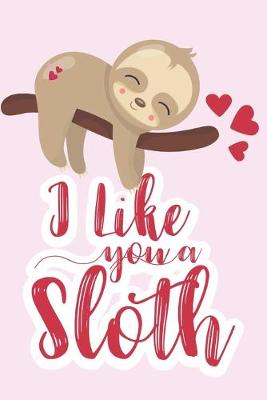 Book cover for I like you a sloth