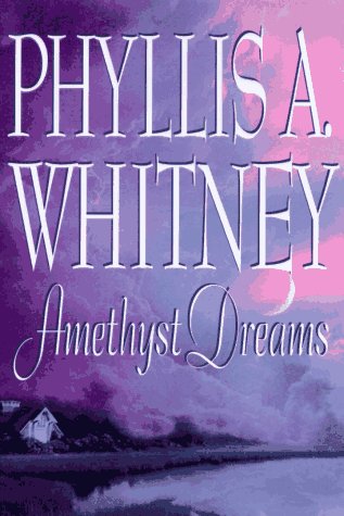 Amethyst Dreams by Phyllis a Whitney