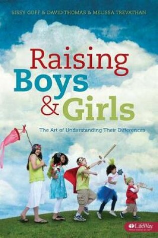 Cover of Raising Boys and Girls: The Art of Understanding Their Diffe