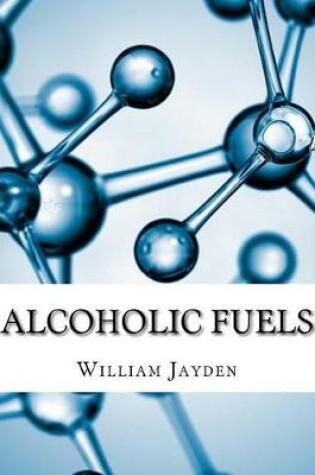 Cover of Alcoholic Fuels