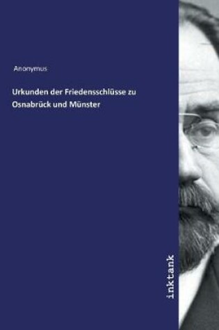 Cover of Urkunden der Friedensschlusse zu Osnabruck und Munster