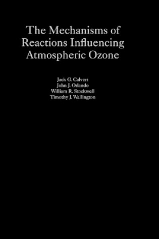 Cover of The Mechanisms of Reactions Influencing Atmospheric Ozone