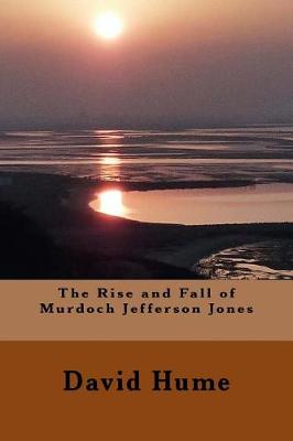 Book cover for The Rise and Fall of Murdoch Jefferson Jones