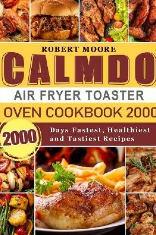 Cover of CalmDo Air Fryer Toaster Oven Cookbook 2000