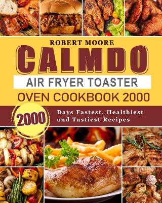 Book cover for CalmDo Air Fryer Toaster Oven Cookbook 2000