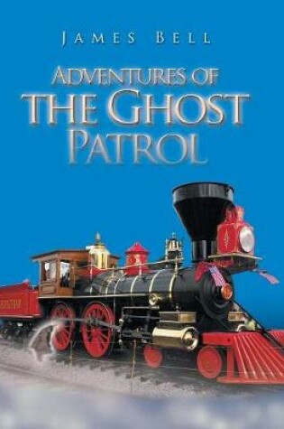 Cover of Adventures of the Ghost Patrol