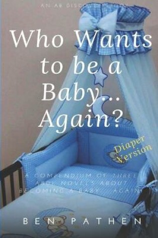 Cover of Who Wants to be a Baby... again?