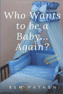 Book cover for Who Wants to be a Baby... again?