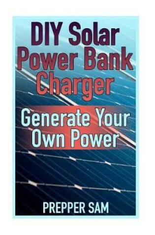 Cover of DIY Solar Power Bank Charger