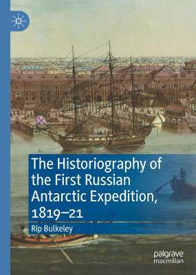 Book cover for The Historiography of the First Russian Antarctic Expedition, 1819–21