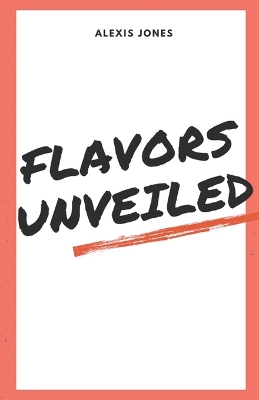 Book cover for Flavors Unveiled