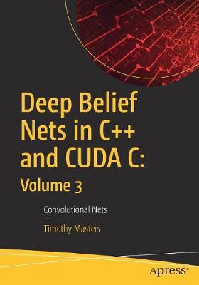 Book cover for Deep Belief Nets in C++ and CUDA C: Volume 3