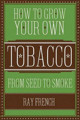 Book cover for How to Grow Your Own Tobacco