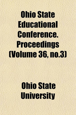 Book cover for Ohio State Educational Conference. Proceedings (Volume 36, No.3)