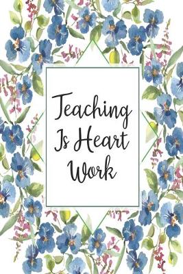 Book cover for Teaching Is Heart Work