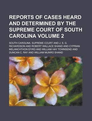 Book cover for Reports of Cases Heard and Determined by the Supreme Court of South Carolina Volume 2