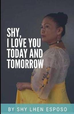 Book cover for Shy, I Love you Today and Tomorrow