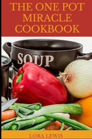 Cover of The One Pot Miracle Cookbook