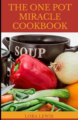 Book cover for The One Pot Miracle Cookbook