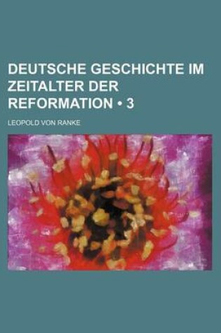 Cover of Deutsche Geschichte Im Zeitalter Der Reformation (3 )