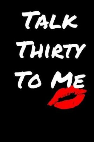 Cover of Talk Thirty To Me