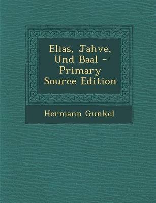 Book cover for Elias, Jahve, Und Baal - Primary Source Edition