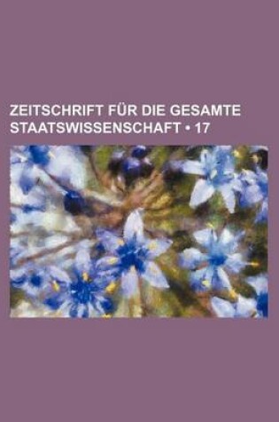 Cover of Zeitschrift Fur Die Gesamte Staatswissenschaft (17)