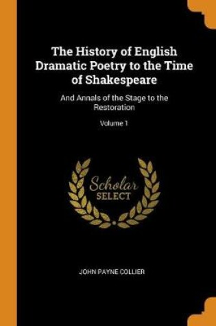 Cover of The History of English Dramatic Poetry to the Time of Shakespeare