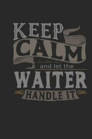 Cover of Keep Calm and Let the Waiter Handle It