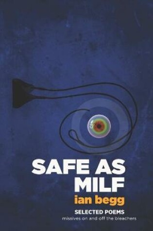 Cover of Safe as Milf - Selected Poems