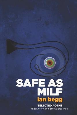 Book cover for Safe as Milf - Selected Poems